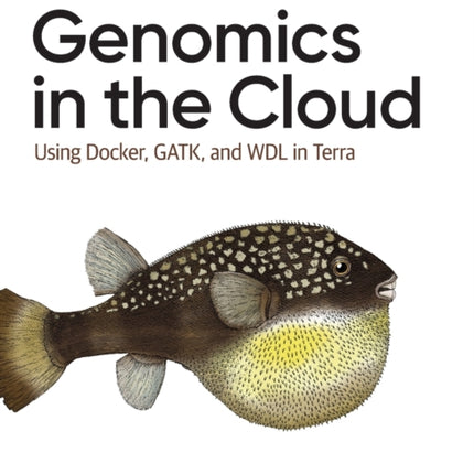 Genomics in the Cloud: Using Docker, GATK, and WDL in Terra