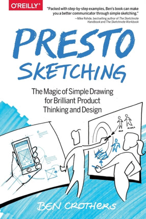 Presto Sketching: The magic of simple drawing for brilliant product thinking and design