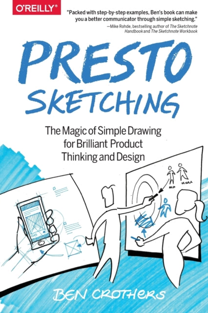 Presto Sketching: The magic of simple drawing for brilliant product thinking and design