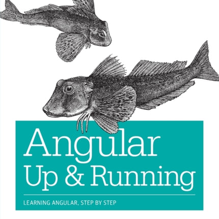 Angular: Up and Running: Learning Angular, Step by Step