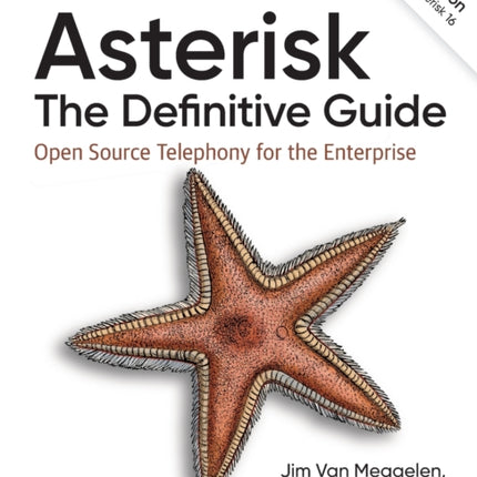 Asterisk: The Definitive Guide: Open Source Telephony for the Enterprise