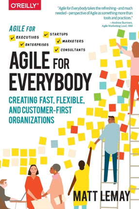 Agile for Everybody: Creating fast, flexible, and customer-first organizations