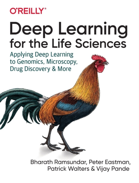 Deep Learning for the Life Sciences: Applying Deep Learning to Genomics, Microscopy, Drug Discovery, and More