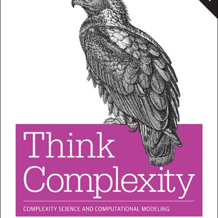 Think Complexity: Complexity Science and Computational Modeling