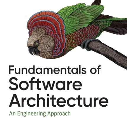 Fundamentals of Software Architecture: An Engineering Approach