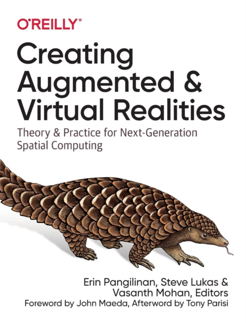 Creating Augmented and Virtual Realities: Theory & Practice for Next-Generation Spatial Computing