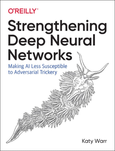 Strengthening Deep Neural Networks: Making AI Less Susceptible to Adversarial Trickery