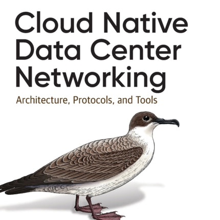 Cloud Native Data-Center Networking: Architecture, Protocols, and Tools