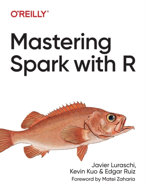 Mastering Spark with R: The Complete Guide to Large-Scale Analysis and Modeling