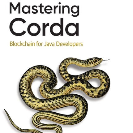 Mastering Corda: Blockchain for Java Developers