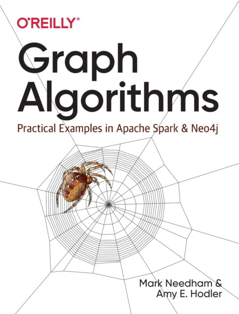 Graph Algorithms: Practical Examples in Apache Spark and Neo4j