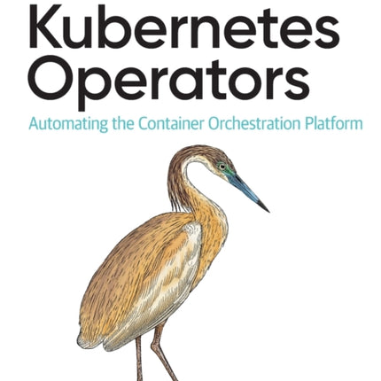 Kubernetes Operators: Automating the Container Orchestration Platform