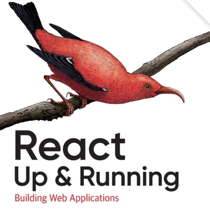 React: Up & Running: Building Web Applications