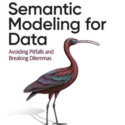 Semantic Modeling for Data: Avoiding Pitfalls and Breaking Dilemmas