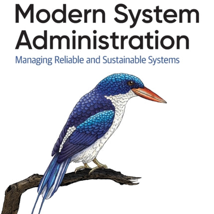 Modern System Administration: Managing Reliable and Sustainable Systems