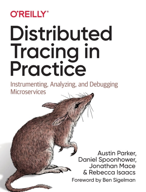 Distributed Tracing in Practice: Instrumenting, Analyzing, and Debugging Microservices