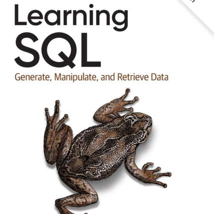 Learning SQL: Generate, Manipulate, and Retrieve Data