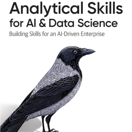 Analytical Skills for AI and Data Science: Building Skills for an AI-driven Enterprise