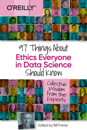 97 Things about Ethics Everyone in Data Science Should Know: Collective Wisdom from the Experts