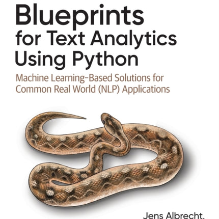 Blueprints for Text Analytics using Python: Machine Learning Based Solutions for Common Real World (NLP) Applications