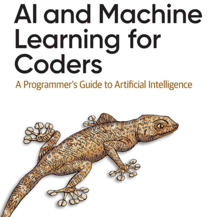 AI and Machine Learning For Coders: A Programmer's Guide to Artificial Intelligence