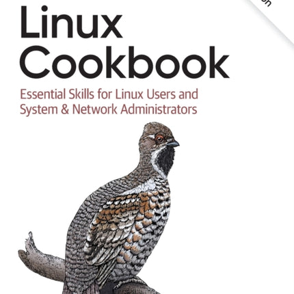 Linux Cookbook: Essential Skills for Linux Users and System & Network Administrators