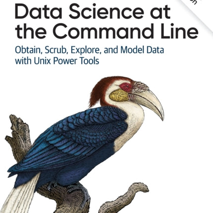 Data Science at the Command Line: Obtain, Scrub, Explore, and Model Data with Unix Power Tools