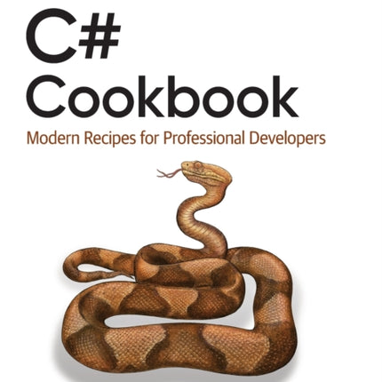 C# Cookbook: Modern Recipes for Professional Developers