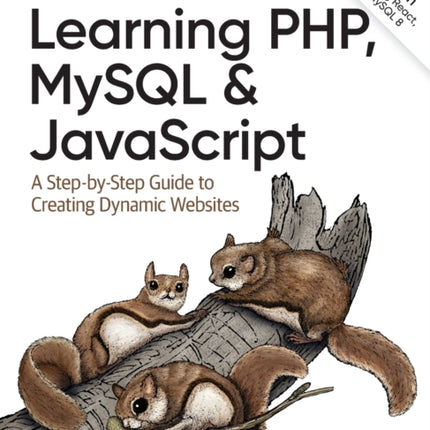 Learning PHP, MySQL & JavaScript: A Step-by-Step Guide to Creating Dynamic Websites