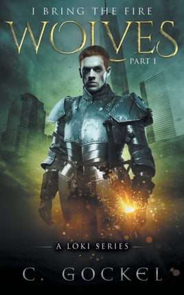 I Bring the Fire Part I  Wolves Volume 1