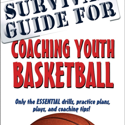 Survival Guide for Coaching Youth Basketball