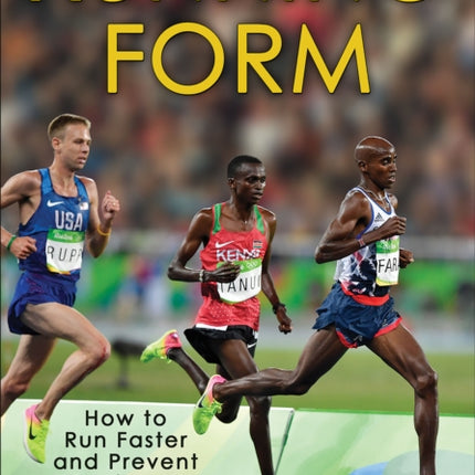 Running Form: How to Run Faster and Prevent Injury