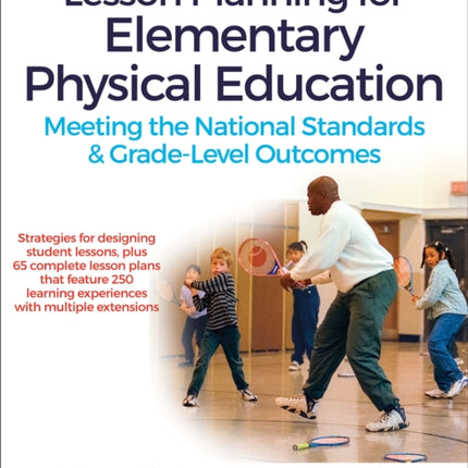 Lesson Planning for Elementary Physical Education: Meeting the National Standards & Grade-Level Outcomes