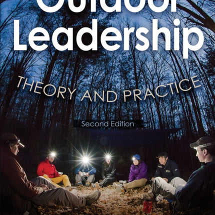 Outdoor Leadership: Theory and Practice