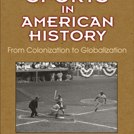 Sports in American History: From Colonization to Globalization