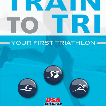 Train to Tri: Your First Triathlon