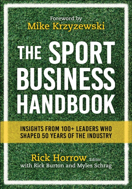 The Sport Business Handbook: Insights From 100+ Leaders Who Shaped 50 Years of the Industry