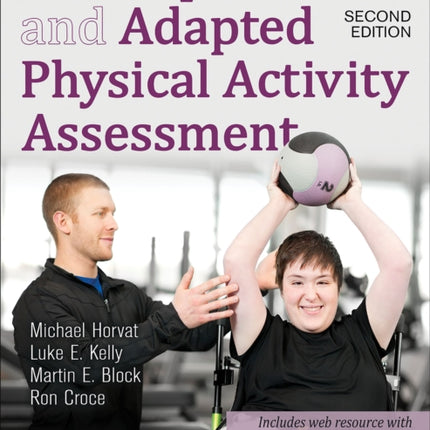 Developmental and Adapted Physical Activity Assessment 2nd Edition With Web Resource