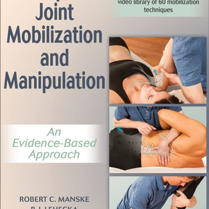 Orthopedic Joint Mobilization and Manipulation with Web Study Guide: An Evidence-Based Approach