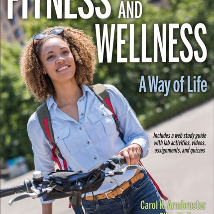 Fitness and Wellness with Web Study Guide: A Way of Life