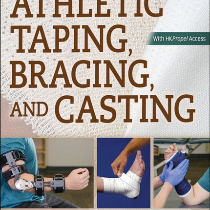 Athletic Taping, Bracing, and Casting, 4th Edition with Web Resource