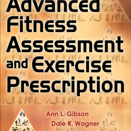 Advanced Fitness Assessment and Exercise Prescription