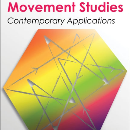 Laban/Bartenieff Movement Studies: Contemporary Applications