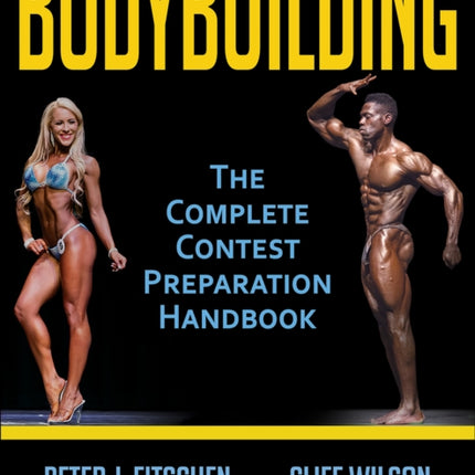 Bodybuilding: The Complete Contest Preparation Handbook