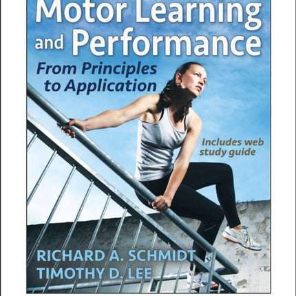 Motor Learning and Performance 6th Edition With Web Study Guide-Loose-Leaf Edition: From Principles to Application