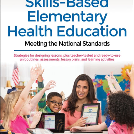 Lesson Planning for Skills-Based Elementary Health Education: Meeting the National Standards