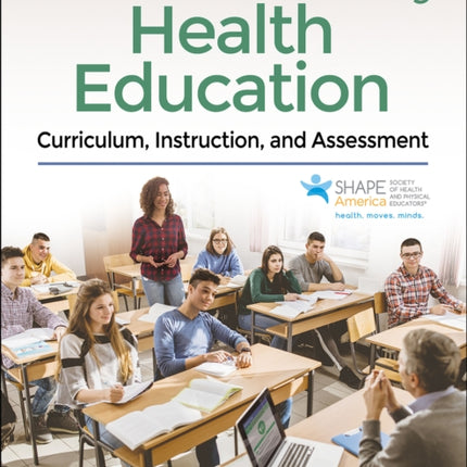 The Essentials of Teaching Health Education: Curriculum, Instruction, and Assessment