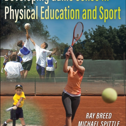 Developing Game Sense in Physical Education and Sport