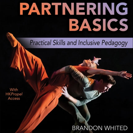 Dance Partnering Basics: Practical Skills and Inclusive Pedagogy