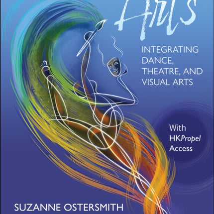 Interdisciplinary Arts: Integrating Dance, Theatre, and Visual Arts